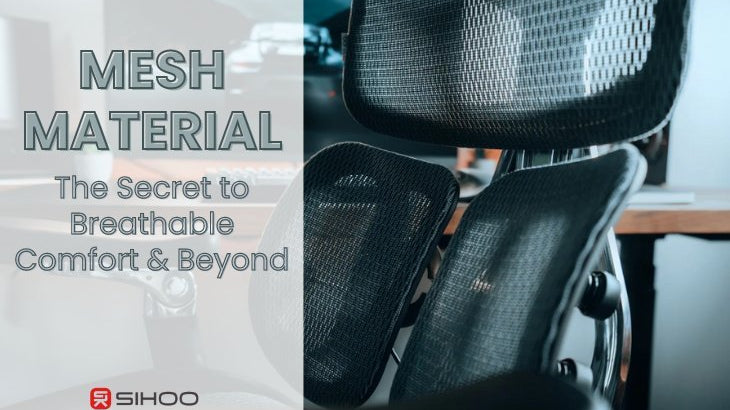 The Secret to Breathable Comfort and Beyond: Mesh Material - SIHOO Australia