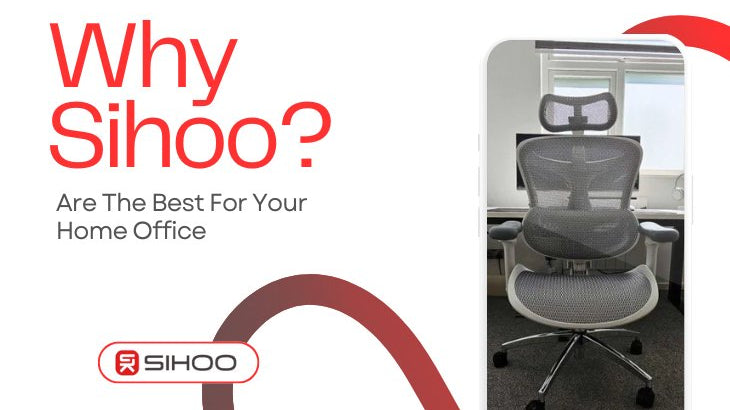 Why Sihoo Chairs Are the Best for Your Home Office - SIHOO Australia