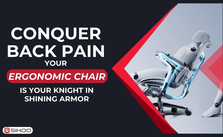 An ergonomic chair with a text overlay that reads “Conquer Back Pain: Your Ergonomic Chair is Your Knight in Shining Armor,” emphasizing posture support and pain relief benefits.