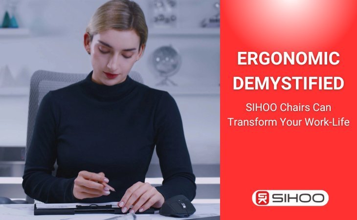 A woman working at her desk with a text overlay that reads “Ergonomics Demystified: How Sihoo Chairs Can Transform Your Work-Life,” highlighting the benefits of ergonomic design for comfort and productivity.