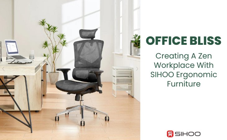 Ergonomic chair with text overlay about creating a zen workspace with SIHOO ergonomic furniture for office bliss.