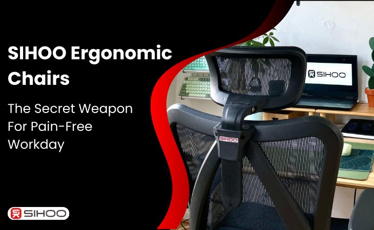 Sihoo Ergonomic Chairs: The Secret Weapon for a Pain-Free Workday - SIHOO Australia