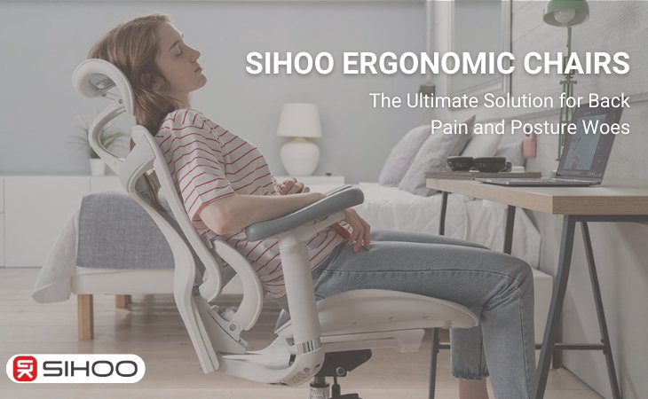 Sihoo Ergonomic Chairs: The Ultimate Solution for Back Pain and Posture Woes - SIHOO Australia