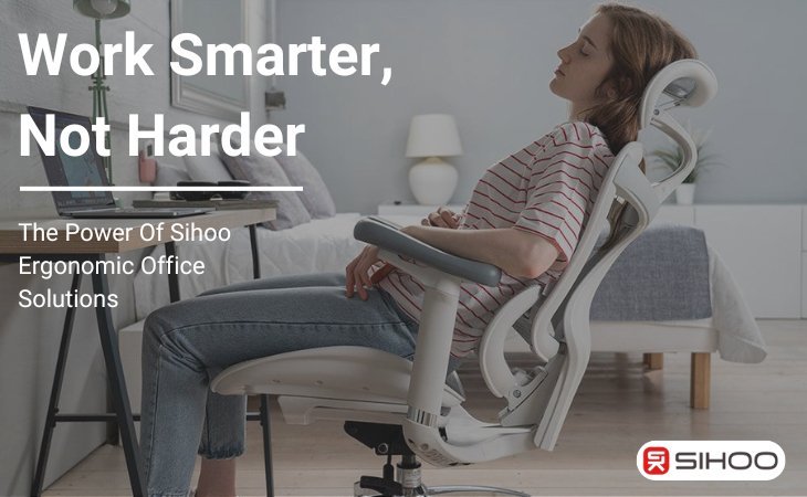 Work Smarter, Not Harder: The Power of SIHOO Ergonomic Office Solutions